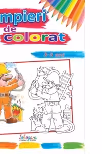 Pompieri de colorat, 3-5 ani