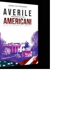 Presedintii americani... Averile presedintilor americani