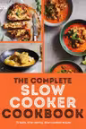 The Complete Slow Cooker Cookbook