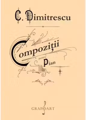 Compozitii pentru pian - Constantin Dimitrescu