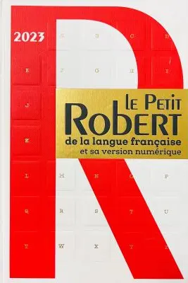 Le Petit Robert de la Langue Francaise 2023