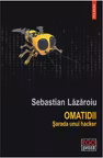 Omatidii. Sarada unui hacker