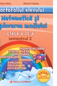 Portofoliul elevului. Matematica si explorarea mediului. Clasa a II-a. Semestrul al II-lea