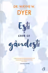 Esti ceea ce gandesti! Principii taoiste pentru zilele noastre. Curtea Veche