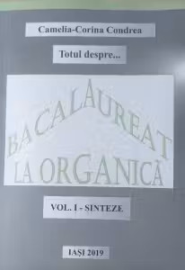 Totul despre Bacalaureat la organica. Volumul I, Sinteze