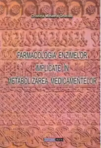 FARMACOLOGIA ENZIMELOR IMPLICATE IN METABOLIZAREA MEDICAMENTELOR
