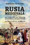 Rusia medievala, vol. 1 de la Riurik ne tragem. O istorie a Rusiei vechi (secolele al IX - XVII)