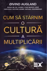 Cum să stârnim o cultură a multiplicării