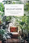 Wild at home. Как превратить свой дом в зеленый рай