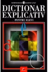 Biblioteca scolarului. Dictionar explicativ pentru elevi