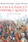 Cum s-a nascut poporul roman (editie revazuta si adaugita)