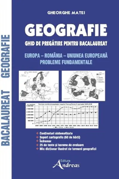 Geografie. Ghid de pregatire pentru Bacalaureat. Europa - Romania - Uniunea Europeana
