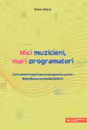 Mici muzicieni, mari programatori