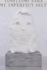 Yoshitomo Nara: My Imperfect Self