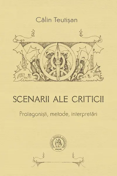Scenarii ale criticii. Protagonisti, metode, interpretari
