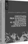 Executarea prin echivalent ca remediu al neexecutarii obligatiilor contractuale