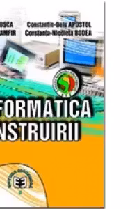 Informatica instruirii - Constanta-Nicoleta Bodea, Ion Gh. Rosca, Gabriel Zamfir, Constantin-Gelu Apostol