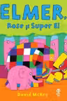 Elmer, Rose si Super El