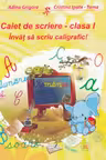 Caiet de scriere - cls. I. Invat sa scriu caligrafic