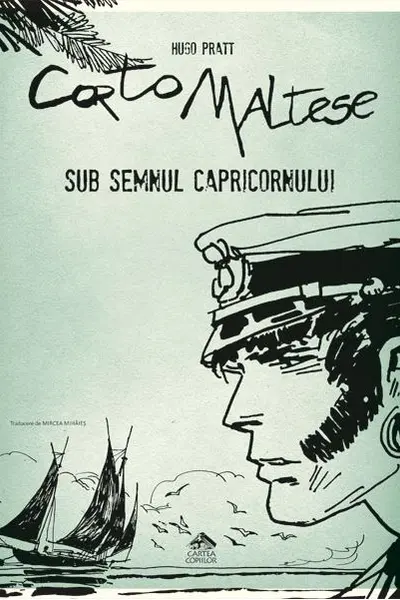 Corto Maltese. Sub semnul capricornului- Hugo Pratt