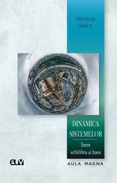 Dinamica sistemelor. Intre echilibru si haos