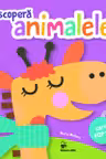 Descopera animalele - Carte Pop-Up
