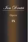 Opere IX. Ion Druta