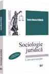 Sociologie juridica. Editia a III-a, revazuta si adaugita