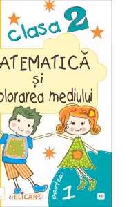 Matematica si explorarea mediului. Clasa a II-a. Partea I (E1). Caiet de lucru. Exercitii, probleme, probe de evaluare. Varianta EDP (Pitila, Mihailescu)