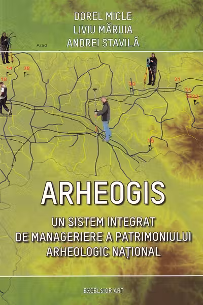 Arheogis. Un sistem integrat de manageriere a patrimoniului arheologic național