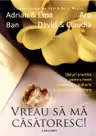 Vreau sa ma casatoresc!