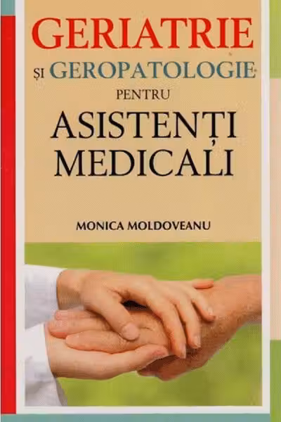 Geriatrie si geropatologie pentru asistenti medicali