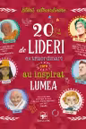 20 de lideri extraordinari care au inspirat lumea
