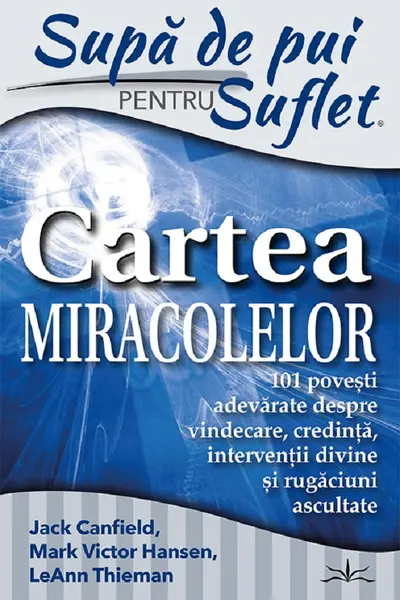 Supa de pui pentru suflet. Cartea miracolelor