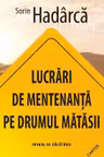 Lucrari de mentenanta pe Drumul Matasii. Jurnal de calatorie