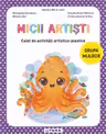 Micii artisti - Grupa mijlocie - Caiet de activitati artistico-plastice