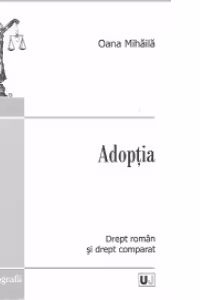 Adoptia - Drept roman si drept comparat