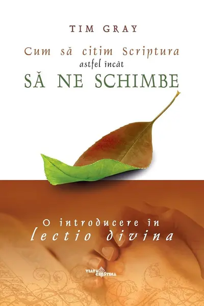 Cum să citim Scriptura astfel încat să ne schimbe. O introducere în lectio divina
