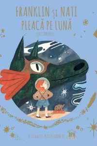 Franklin si Nati pleaca pe Luna. A doua carte din seria Povesti in zbor cu dragonul cititor