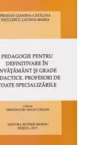 Pedagogie pentru definitivare in invatamant si grade didactice. Profesori de toate specializarile