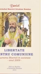 Libertate pentru comuniune - Lucrarea Bisericii in societate - anul 2009