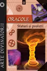 Oracole. Sfaturi si profetii