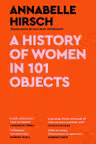 A History of Women in 101 Objects