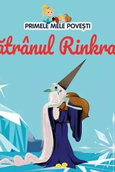 PRIMELE MELE POVESTI. BATRANUL RINKRANK