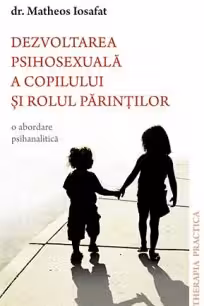 Dezvoltarea psihosexuală a copilului și rolul părinților