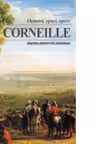Corneille. Oameni, epoci, opere