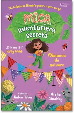 Mica, aventuriera secreta. Misiunea de salvare (Usborne)