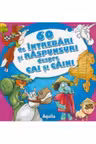 60 de intrebari si raspunsuri despre cai si caini