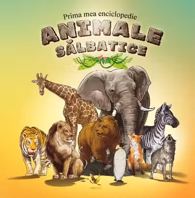 Prima mea enciclopedie. Animale salbatice