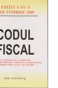 Codul fiscal - editia a XV-a - actualizat la 9 oct. 2009